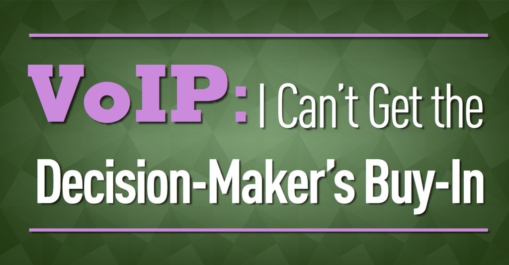 I can't get the decision makers buy in